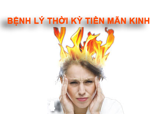 bệnh lý bốc hỏa ở thời kì mãn kinh