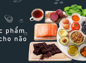 Những loại thực phẩm tốt cho não bộ, cải thiện trí nhớ