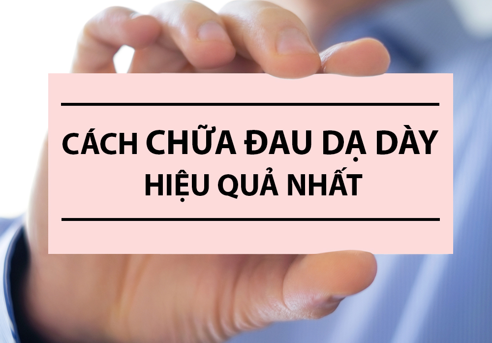Mách bạn 15 cách chữa đau dạ dày tại nhà hiệu quả