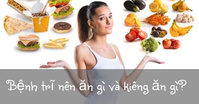 Người bị bệnh trĩ nên ăn gì kiêng ăn gì để nhanh khỏi?
